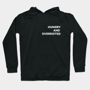 Hungry and overexited Hoodie